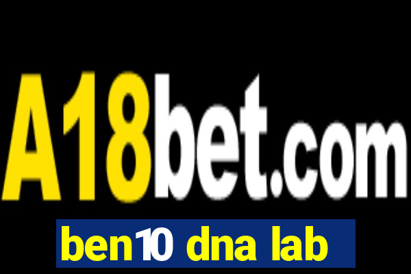 ben10 dna lab